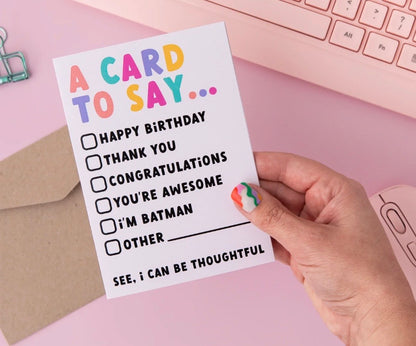 A CARD TO SAY...Greeting Card