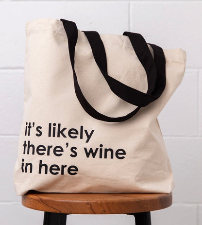 It's Likely There's Wine in Here - Tote Bag